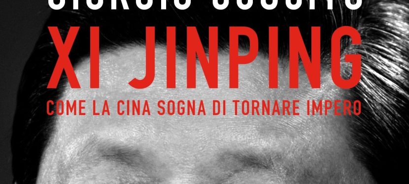Xi Jinping. Come la Cina sogna di tornare impero